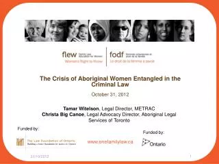 The Crisis of Aboriginal Women Entangled in the Criminal Law October 31, 2012