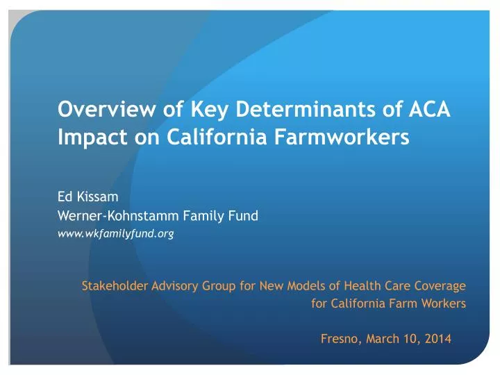overview of key determinants of aca impact on california farmworkers