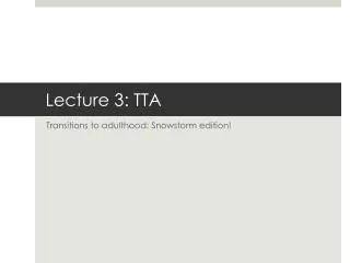 Lecture 3: TTA