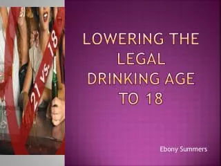 Lowering the legal drinking age to 18