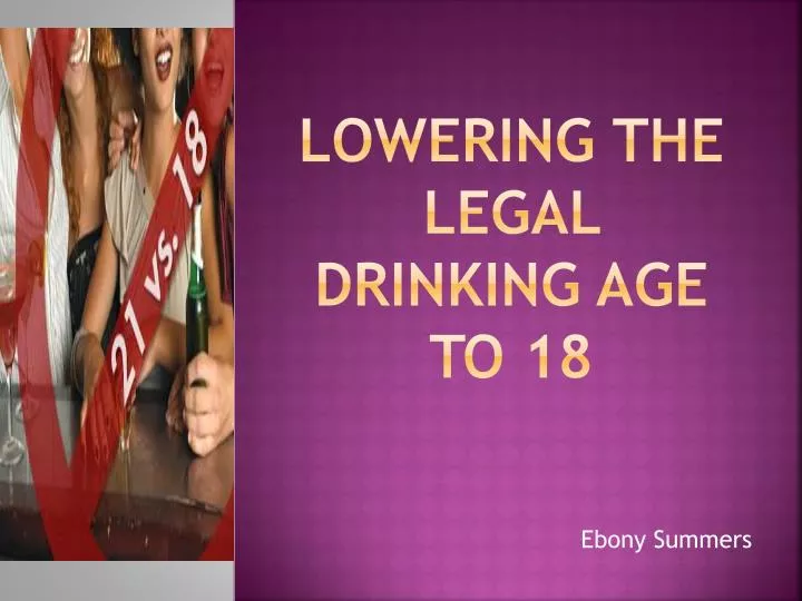 lowering the legal drinking age to 18