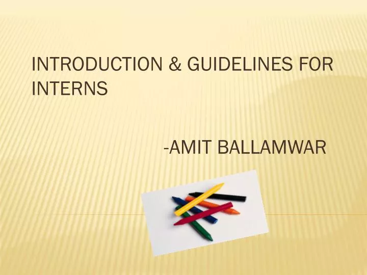 introduction guidelines for interns amit ballamwar