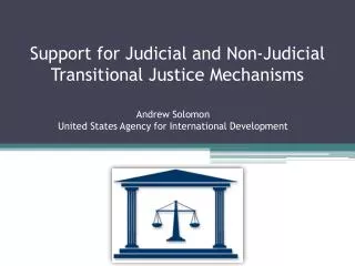Support for Judicial and Non-Judicial Transitional Justice Mechanisms
