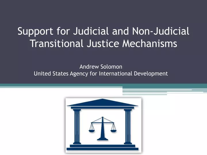 support for judicial and non judicial transitional justice mechanisms