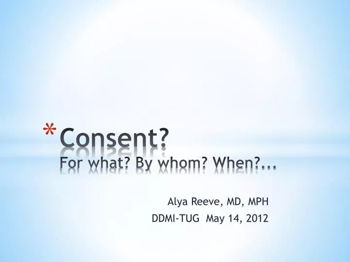 consent for what by whom when