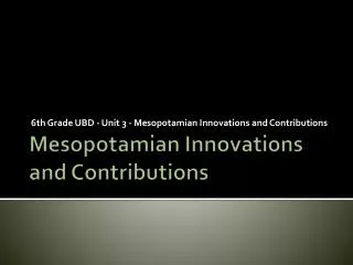 Mesopotamian Innovations and Contributions