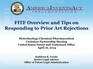 FITF Overview and Tips on Responding to Prior Art Rejections Biotechnology/Chemical/Pharmaceutical Customer Partnership