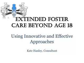 Extended Foster Care Beyond Age 18