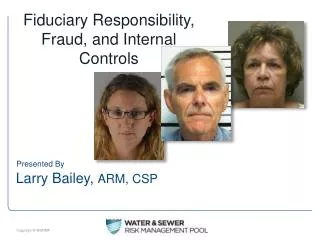 Fiduciary Responsibility, Fraud, and Internal Controls
