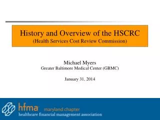 History and Overview of the HSCRC (Health Services Cost Review Commission)