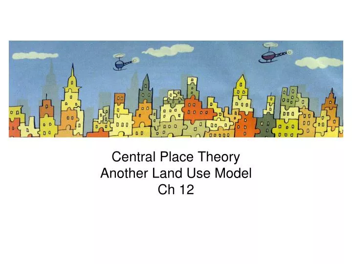 central place theory another land use model ch 12