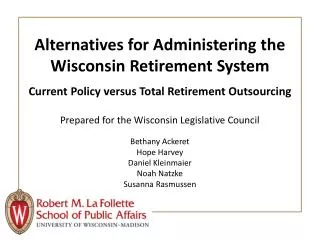 Alternatives for Administering the Wisconsin Retirement System Current Policy versus Total Retirement Outsourcing
