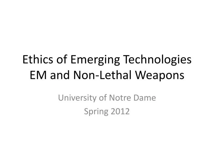 ethics of e merging technologies em and non lethal weapons