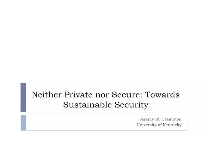 neither private nor secure towards sustainable security