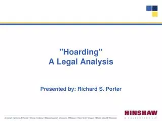 &quot;Hoarding&quot; A Legal Analysis Presented by: Richard S. Porter