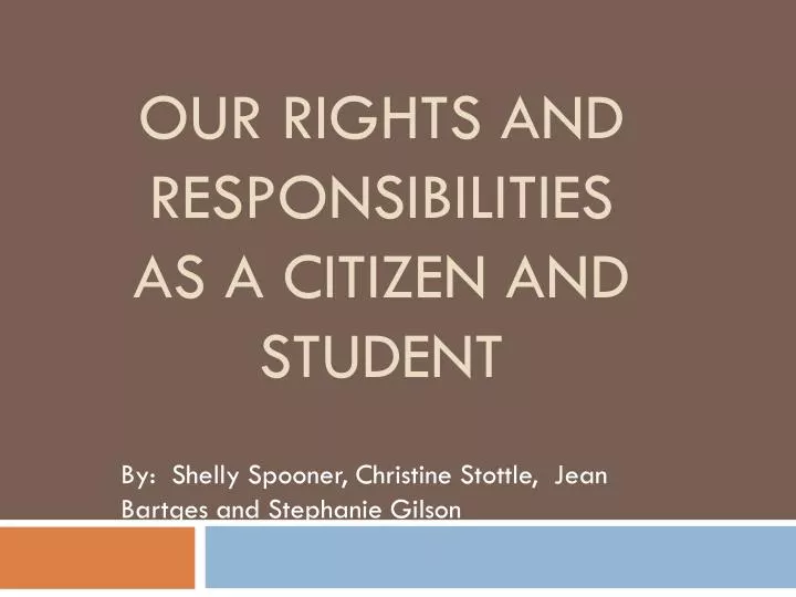 our rights and responsibilities as a citizen and student