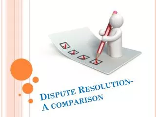 Dispute Resolution- A comparison