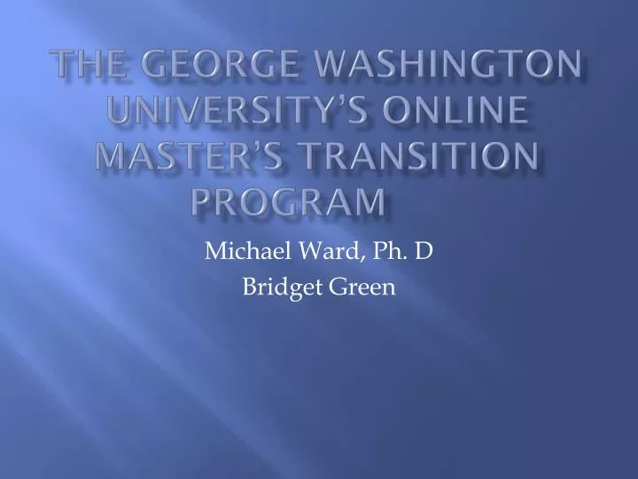 the george washington university s online master s transition program