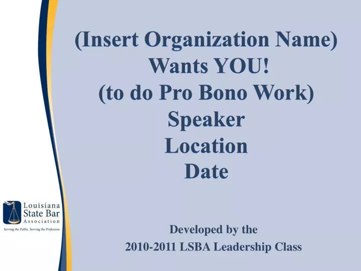 insert organization name wants you to do pro bono work speaker location date