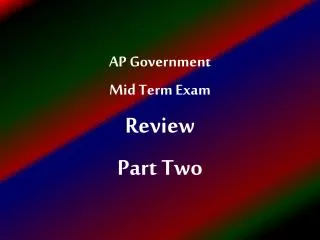 AP Government Mid Term Exam Review Part Two