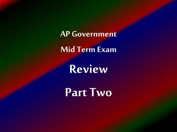 ap government mid term exam review part two