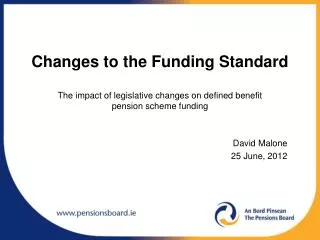 Changes to the Funding Standard The impact of legislative changes on defined benefit pension scheme funding