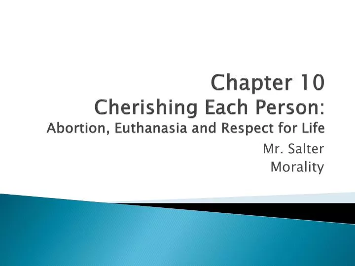 chapter 10 cherishing each person abortion euthanasia and respect for life