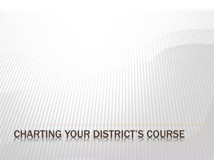 charting your district s course