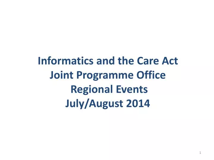 informatics and the care act joint programme office regional events july august 2014
