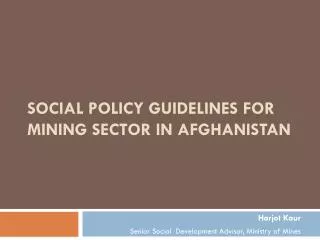 Social policy Guidelines for Mining Sector In Afghanistan