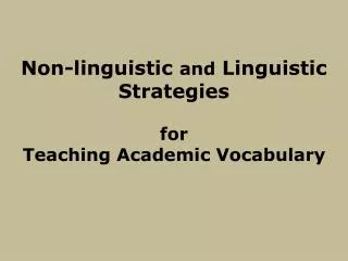 Non-linguistic and Linguistic Strategies for Teaching Academic Vocabulary