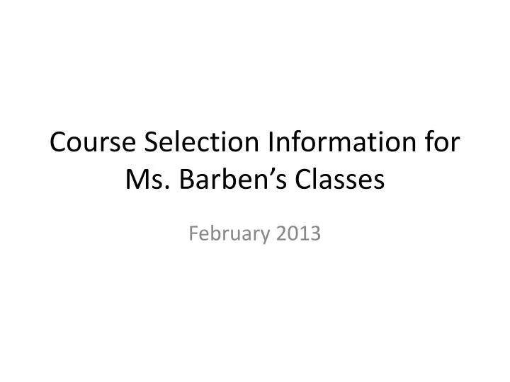 course selection information for ms barben s classes