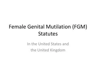 Female Genital Mutilation (FGM) Statutes