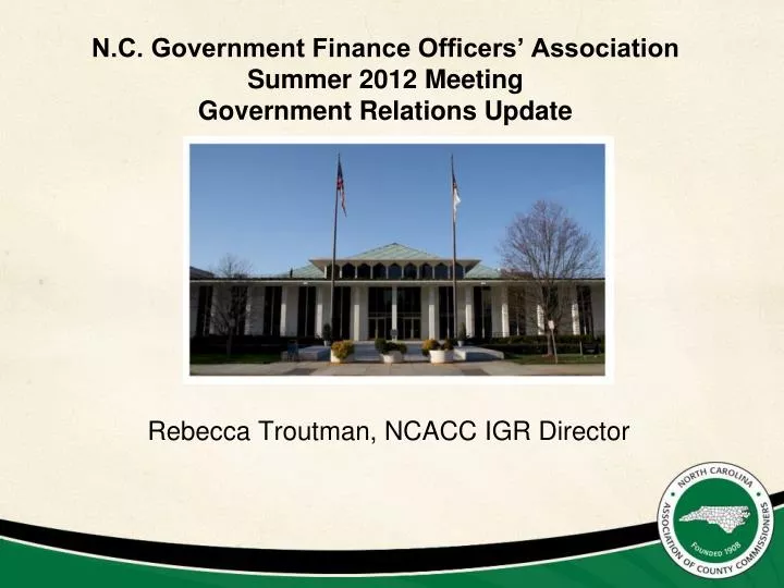 n c government finance officers association summer 2012 meeting government relations update