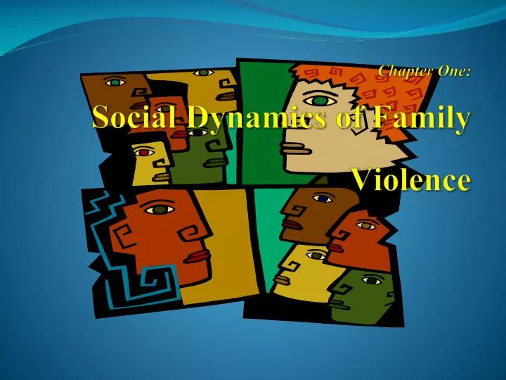chapter one social dynamics of family violence