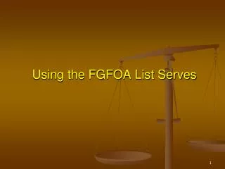 Using the FGFOA List Serves