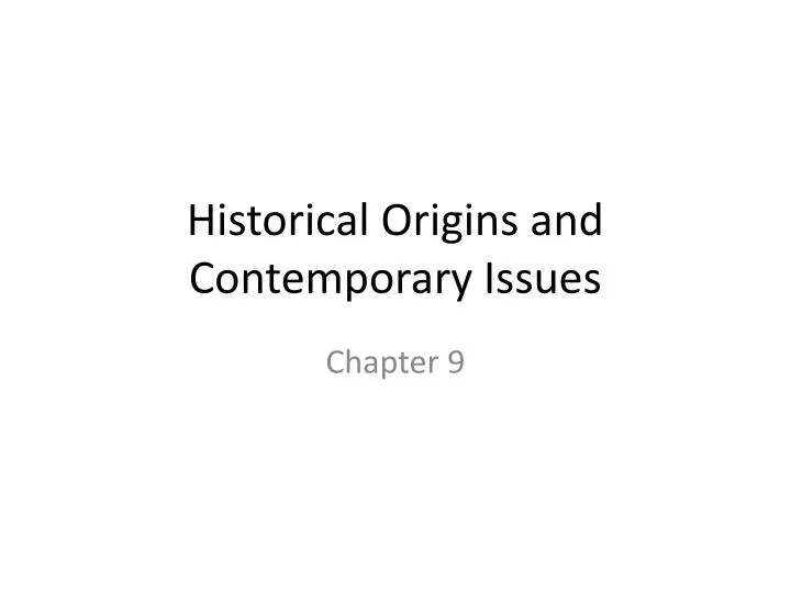 historical origins and contemporary issues
