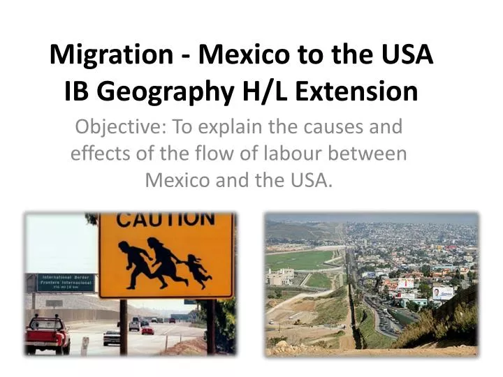 migration mexico to the usa ib geography h l extension