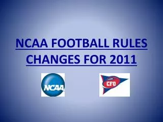 NCAA FOOTBALL RULES CHANGES FOR 2011