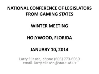 NATIONAL CONFERENCE OF LEGISLATORS FROM GAMING STATES WINTER MEETING HOLYWOOD, FLORIDA JANUARY 10, 2014