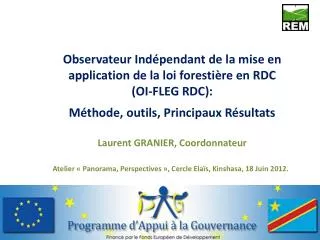 Observateur Indépendant de la mise en application de la loi forestière en RDC (OI-FLEG RDC): Méthode, outils, Principa