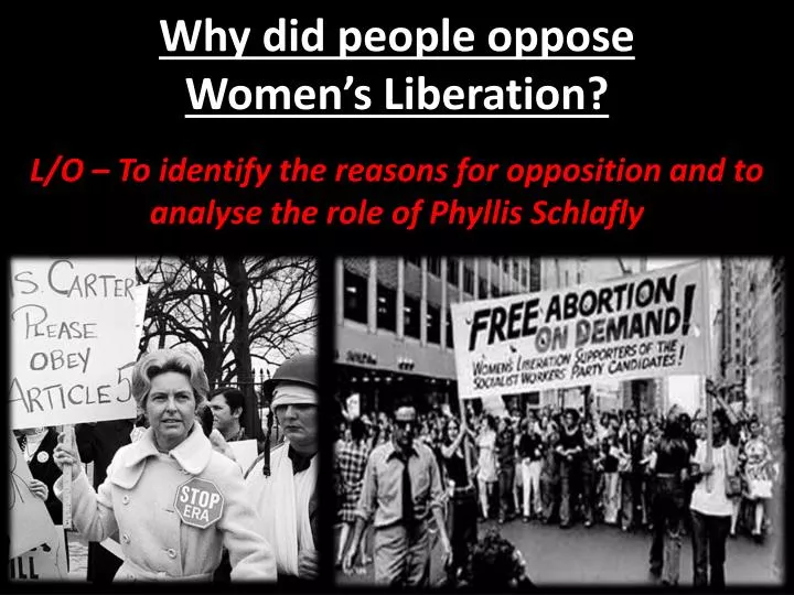 why did people oppose women s liberation
