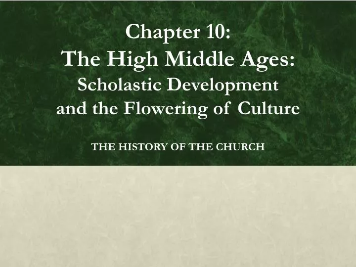 chapter 10 the high middle ages scholastic development and the flowering of culture