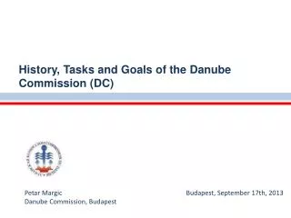 History , Tasks and Goals of the Danube Commission (DC)