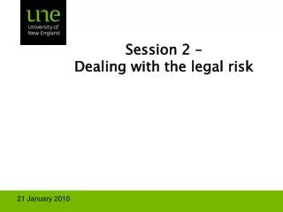 Session 2 – Dealing with the legal risk