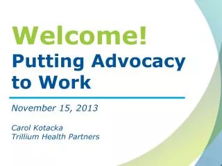 Welcome! Putting Advocacy to Work