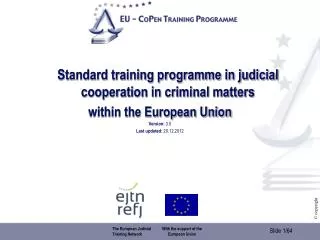 Standard training programme in judicial cooperation in criminal matters within the European Union Version: 3.0 Last up