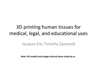 3D printing human tissues for medical, legal, and educational uses