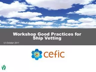 Workshop Good Practices for Ship Vetting 12 October 2011