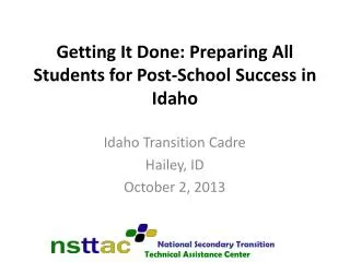 Getting It Done: Preparing All Students for Post-School Success in Idaho